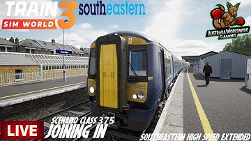 Train Sim World 3 LIVE|Joining In (Scenario)|Southeastern High Speed Extended
