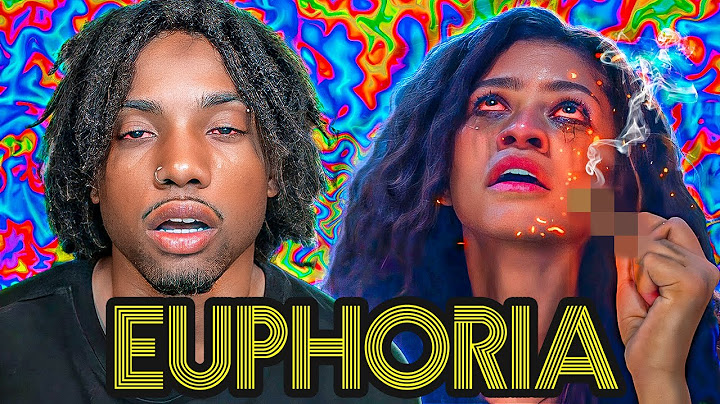 euphoria but everytime zendaya gets high i get higher
