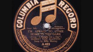 Video thumbnail of "Billy Murray - I'm Afraid To Come Home In The Dark (Columbia) - 1907-08"