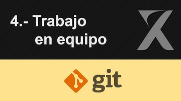 4.- Git - Trabajando en equipo.