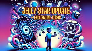 Smartphone Existential Crisis + Unihertz Jelly Star Update