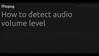 How to detect audio volume level #ffmpeg
