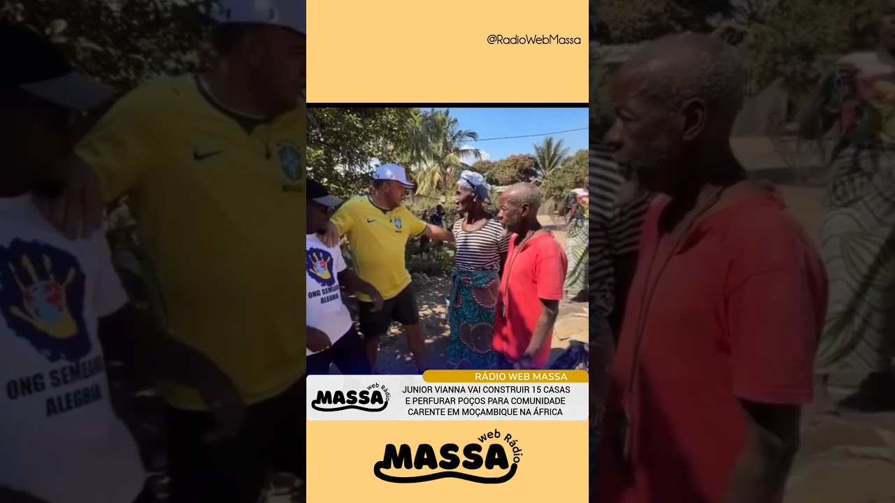 JUNIOR VIANNA VAI CONSTRUIR 15 CASASE PERFURAR POÇOS PARA COMUNIDADE CARENTE MOÇAMBIQUE NA ÁFRICA