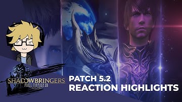 FFXIV Shadowbringers Patch 5.2 MSQ Reaction Highlights!
