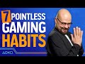 7 Pointless Habits No Gamer Can Resist