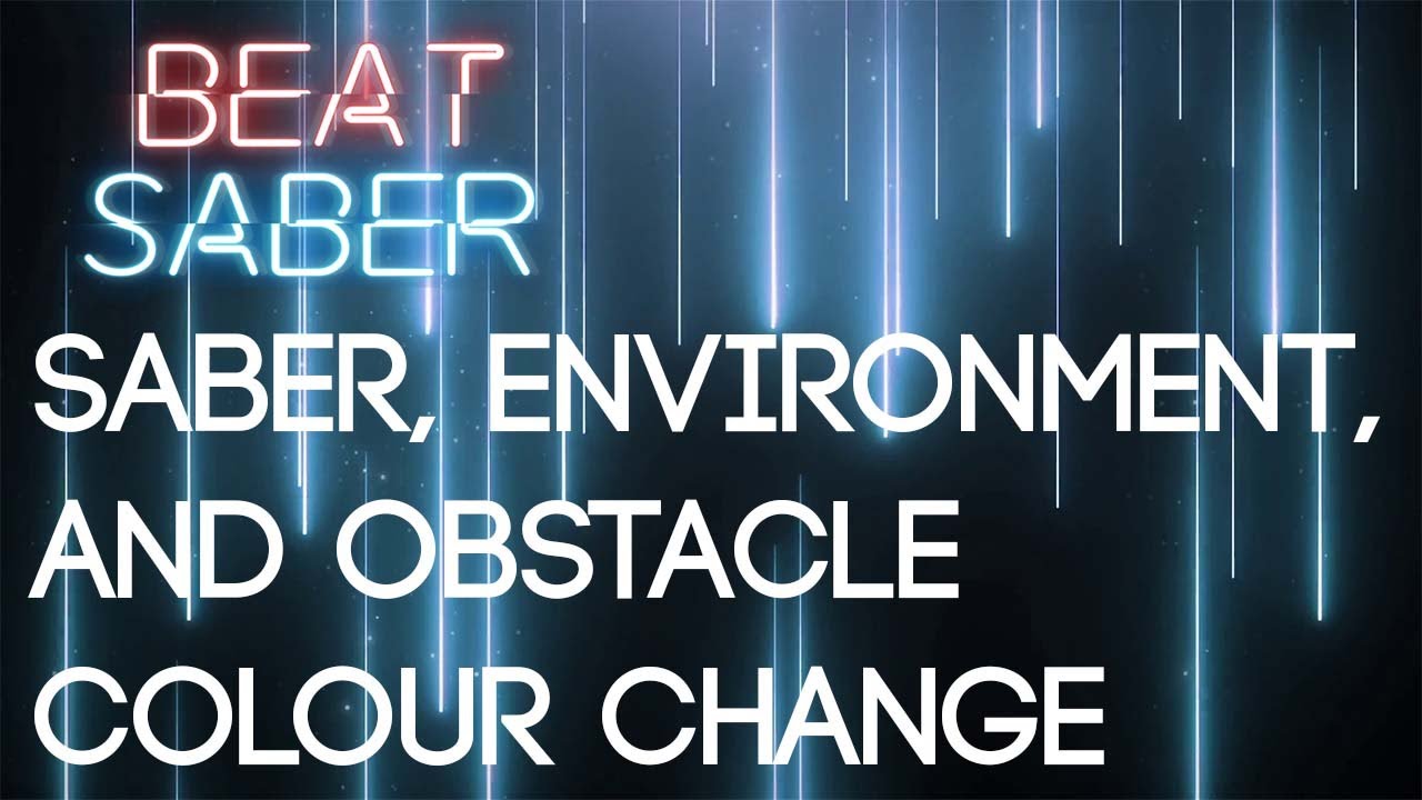 Beat Saber Change Saber Environment And Obstacle Colour For Custom Level Youtube - roblox gameplayplaythrough poaltube