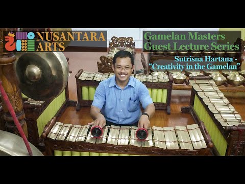 "Creativity in the Gamelan"  - Sutrisno Hartana Gamelan Masters Guest Lecture Series #8