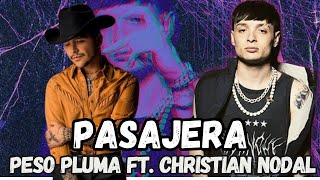 Peso Pluma Ft. Christian Nodal Pasajera Canción 2024 Adelantó