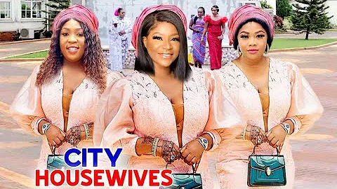 CITY HOUSE WIVES COMPLETE MOVIE DESTINY ETIKO LATEST MOVIE 2021 NEW NIGERIAN NOLLYWOOD MOVIES