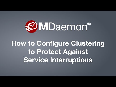 How to Configure Clustering in MDaemon Email Server for Protection Against Service Interruptions