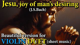 "Jesu, joy of man's desiring" (Bach) - Beautiful version for VIOLIN DUET (Sheet Music)