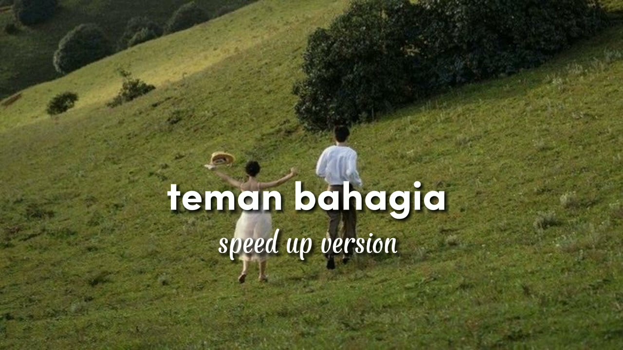 teman bahagia - jaz (speed up songs)