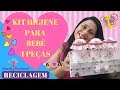 DIY: COMO FAZER KIT HIGIENE PARA BEBE | DO LIXO AO LUXO