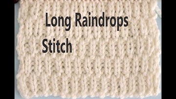 #Long #Raindrops#Stitch  #Hqpds Long Raindrops Stitch Knitting Pattern Create By Hqpds