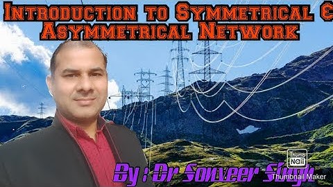 NFTL_lecture_14 - Introduction to Symmetrical and Asymmetrical Network | Hindi | English