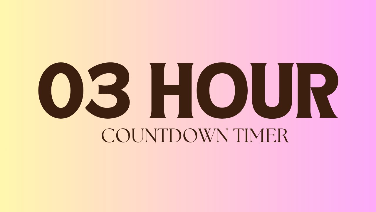 03 HOUR COUNTDOWN TIMER - YouTube