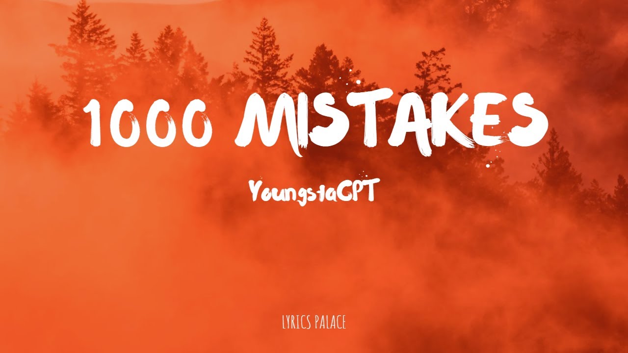 YoungstaCPT   1000 Mistakes Lyrics