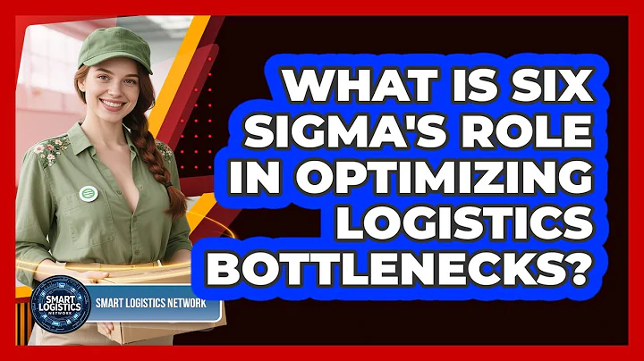 What Is Six Sigma's Role In Optimizing Logistics Bottlenecks? - Smart Logistics Network