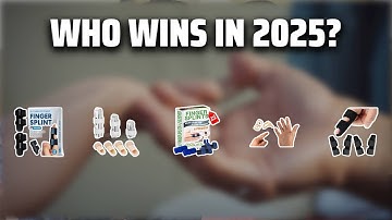 The Top 5 Best Finger Splint in 2025 - Must Watch Before Buying!