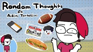 My Random Thoughts (Brody Edition) Ft. Aidini Tortellini