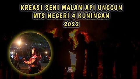 MTS NEGERI 4 KUNINGAN!!! KREASI SENI KEMAH SAAT API UNGGUN 2022