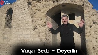 Vuqar Seda - Deyerlim 2024  video Resimi