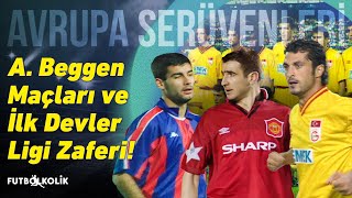 Galatasaray 1994 - 95 Şampiyonlar Ligi Serüveni | A.Beggen Maçları Ve İlk Devler Ligi Zaferi!