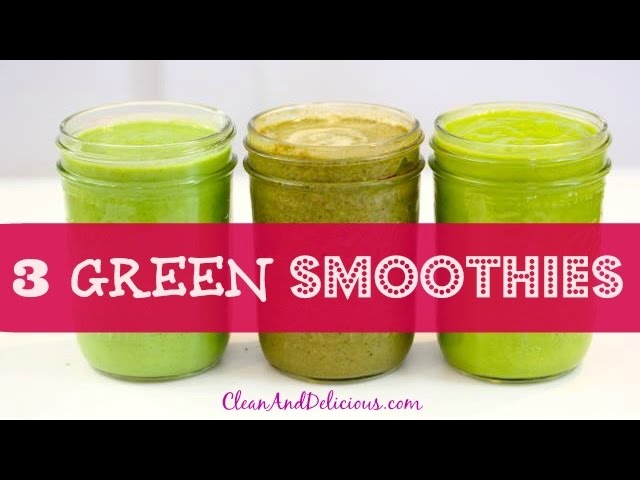 Green Smoothies 3 Ways | #CleanAndGreenWithDani | Clean & Delicious