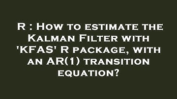 R : How to estimate the Kalman Filter with 