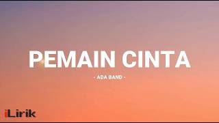 Pemain Cinta - Ada Band / Lirik Lagu Mix