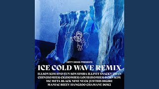 Ice Cold Wave Remix (Feat. ILLSON, 김효은, Son Simba, ILLINIT, Snacky Chan, 호미들, BORN...
