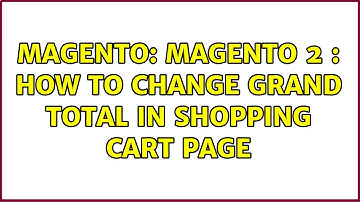 Magento: Magento 2 : How to change grand total in shopping cart page (2 Solutions!!)