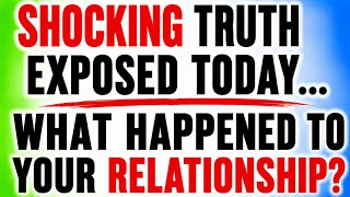 👉Chosen One: Shocking Truth Exposed Today… What Happened To Your Relationship?