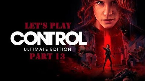 Control: Ultimate Edition - Let