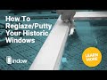 How to Re-glaze an Historic Window