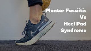 Plantar Fasciitis Vs Heel Pad Syndrome. How to tell what's causing your heel pain