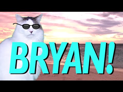 happy-birthday-bryan!---epic-cat-happy-birthday-song