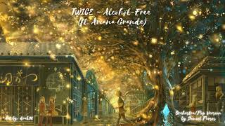 TWICE - Alcohol-Free (ft. Ariana Grande) (Orchestra/Pop Version) Resimi