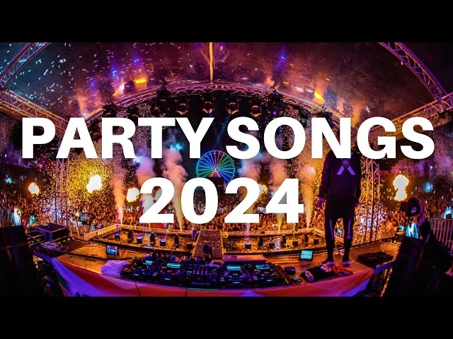 PARTY SONGS 2024 - Best Remixes & Mashups of Popular Songs 2024 | Dj Club Music Party Mix 2023 🎉 class=