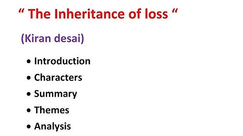 The inheritance of loss, complete summary, themes and analysis , English literature
