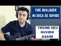 Como Tirar Músicas De Ouvido - Percepção Musical