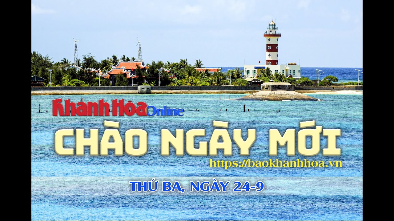 slots lv bonus Bản tin CHÀO NGÀY MỚI ngày 24/9 baokhanhhoa