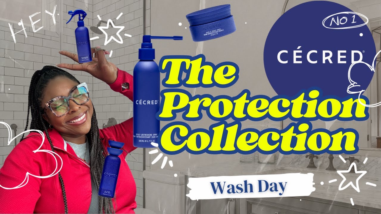 CÉCRED PROTECTION COLLECTION: Week 5 Wash Day💙 