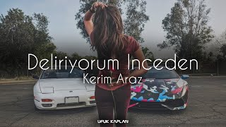 Kerim Araz - Deliriyorum İnceden ( Ufuk Kaplan Remix ) Resimi