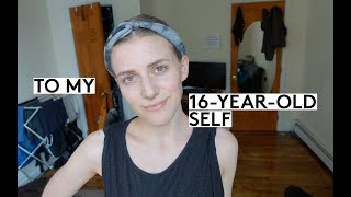 6 THINGS I WOULD TELL MY 16 YEAR OLD SELF