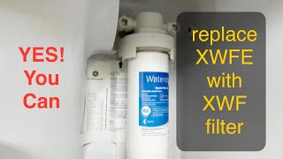 Use this TRICK to Replace a XWFE Filter ($55) with a XWF one ($10)