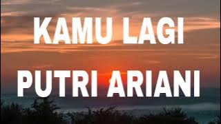 Download lagu PUTRI ARIANI KAMU LAGI