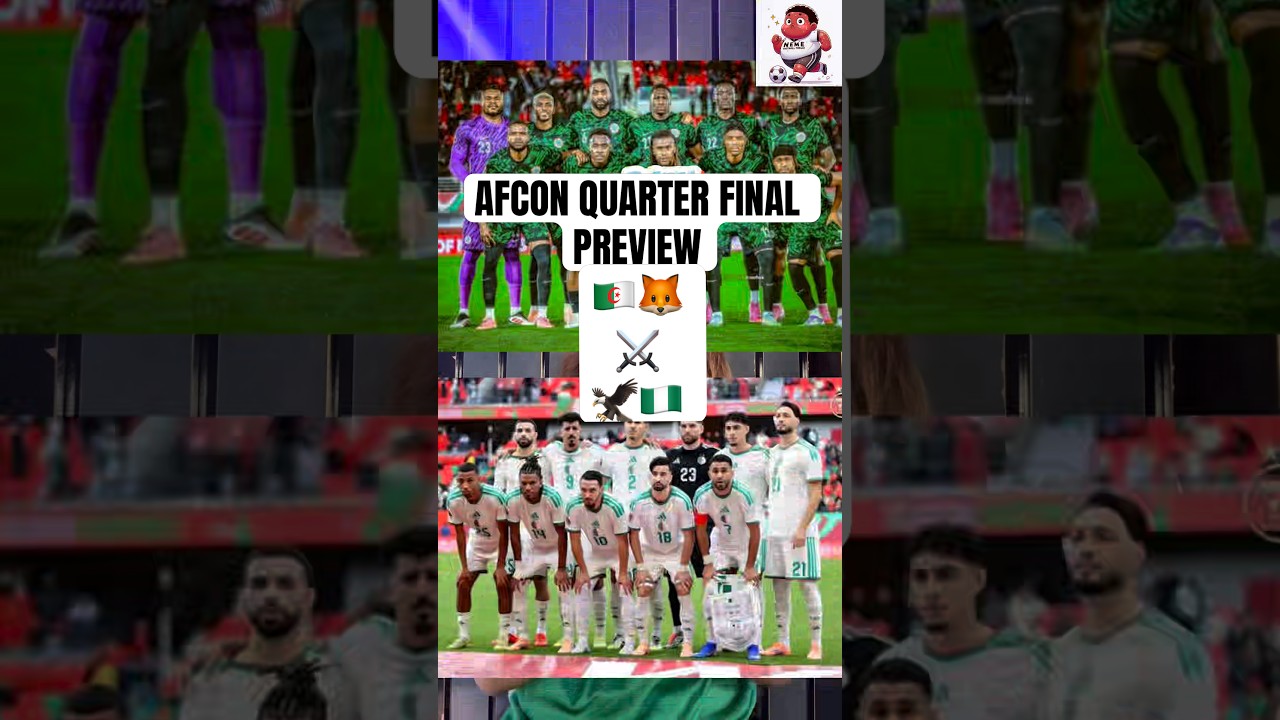 Nigeria vs Algeria AFCON 2025 Preview: Prediction +Who Scores First? 