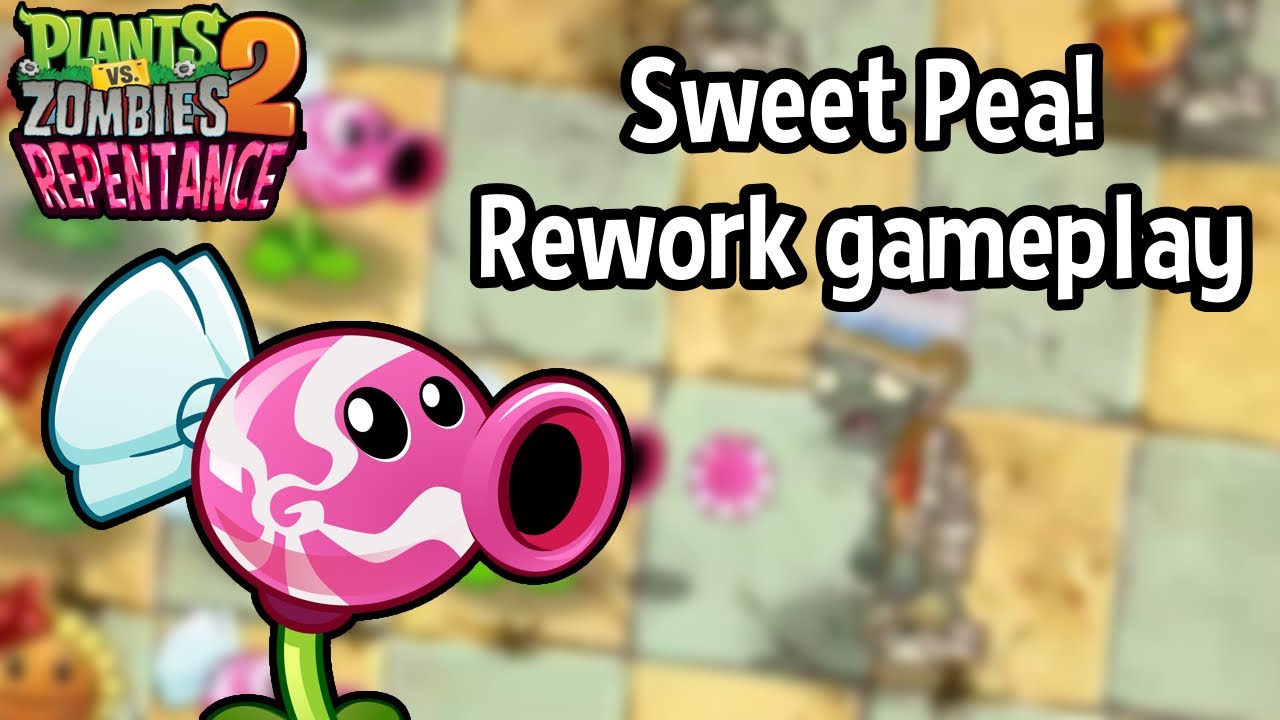 Sweet Pea! | Rework Gameplay - PvZ Repentance 