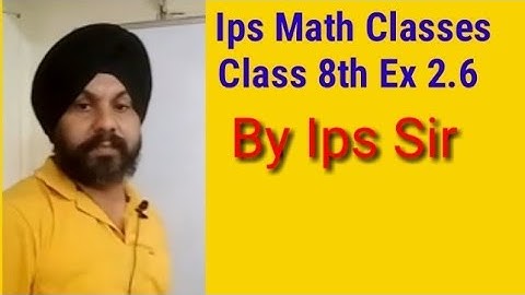 Class 8 ex 2.6 ips math classes